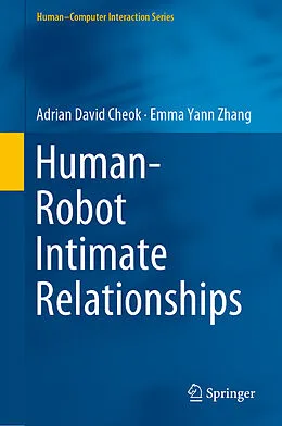 E-Book (pdf) Human-Robot Intimate Relationships von Adrian David Cheok, Emma Yann Zhang