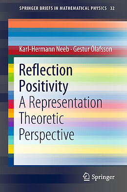 Kartonierter Einband Reflection Positivity von Karl-Hermann Neeb, Gestur Ólafsson