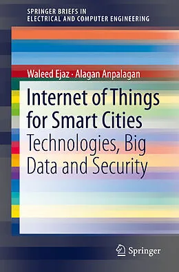 E-Book (pdf) Internet of Things for Smart Cities von Waleed Ejaz, Alagan Anpalagan