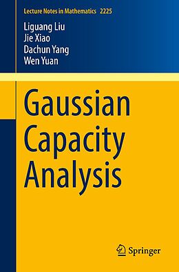E-Book (pdf) Gaussian Capacity Analysis von Liguang Liu, Jie Xiao, Dachun Yang