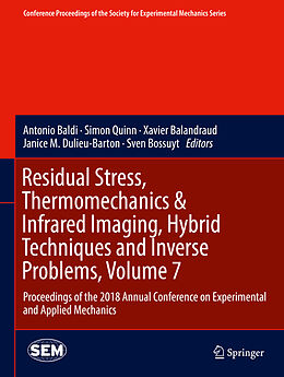 Livre Relié Residual Stress, Thermomechanics & Infrared Imaging, Hybrid Techniques and Inverse Problems, Volume 7 de 