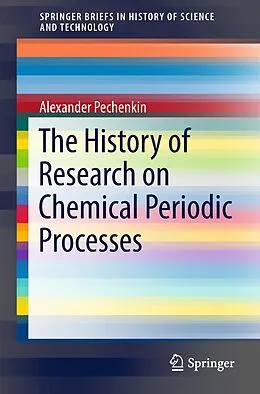 E-Book (pdf) The History of Research on Chemical Periodic Processes von Alexander Pechenkin
