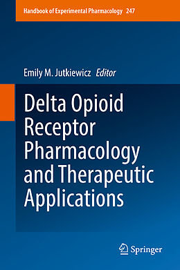 Fester Einband Delta Opioid Receptor Pharmacology and Therapeutic Applications von 