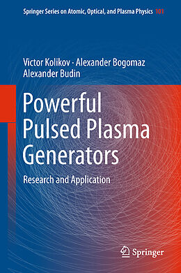 Fester Einband Powerful Pulsed Plasma Generators von Victor Kolikov, Alexander Budin, Alexander Bogomaz