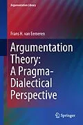 E-Book (pdf) Argumentation Theory: A Pragma-Dialectical Perspective von Frans H. Van Eemeren