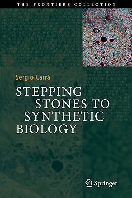 Fester Einband Stepping Stones to Synthetic Biology von Sergio Carrà