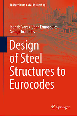 Fester Einband Design of Steel Structures to Eurocodes von Ioannis Vayas, George Ioannidis, John Ermopoulos