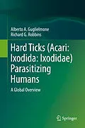E-Book (pdf) Hard Ticks (Acari: Ixodida: Ixodidae) Parasitizing Humans von Alberto A. Guglielmone, Richard G. Robbins