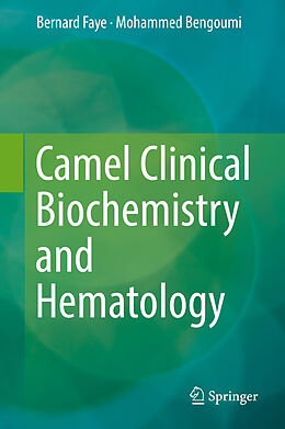 Livre Relié Camel Clinical Biochemistry and Hematology de Mohammed Bengoumi, Bernard Faye