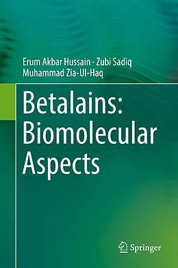 E-Book (pdf) Betalains: Biomolecular Aspects von Erum Akbar Hussain, Zubi Sadiq, Muhammad Zia-Ul-Haq
