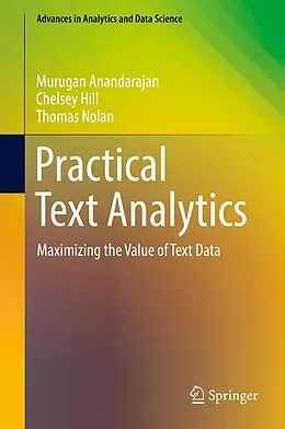 E-Book (pdf) Practical Text Analytics von Murugan Anandarajan, Chelsey Hill, Thomas Nolan