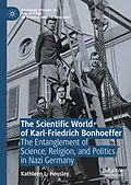 E-Book (pdf) The Scientific World of Karl-Friedrich Bonhoeffer von Kathleen L. Housley