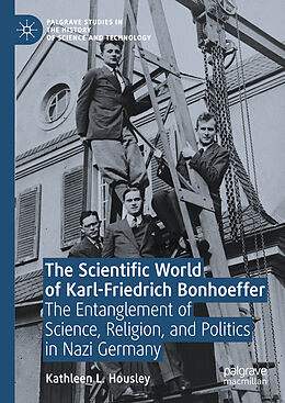 E-Book (pdf) The Scientific World of Karl-Friedrich Bonhoeffer von Kathleen L. Housley