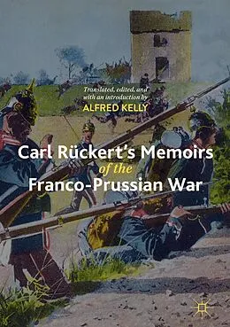 E-Book (pdf) Carl Rückert's Memoirs of the Franco-Prussian War von Alfred Kelly