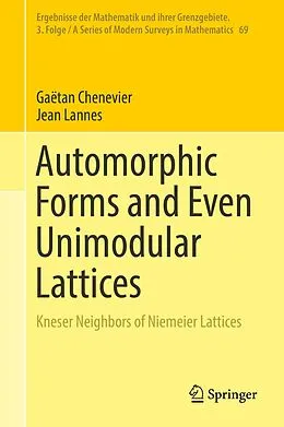 E-Book (pdf) Automorphic Forms and Even Unimodular Lattices von Gaëtan Chenevier, Jean Lannes