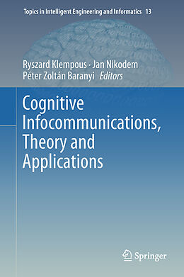 Livre Relié Cognitive Infocommunications, Theory and Applications de 