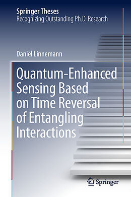 Fester Einband Quantum Enhanced Sensing Based on Time Reversal of Entangling Interactions von Daniel Linnemann