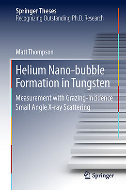 Livre Relié Helium Nano-bubble Formation in Tungsten de Matt Thompson