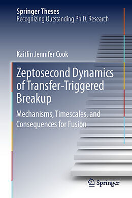 E-Book (pdf) Zeptosecond Dynamics of Transfer-Triggered Breakup von Kaitlin Jennifer Cook