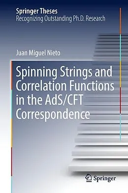 E-Book (pdf) Spinning Strings and Correlation Functions in the AdS/CFT Correspondence von Juan Miguel Nieto