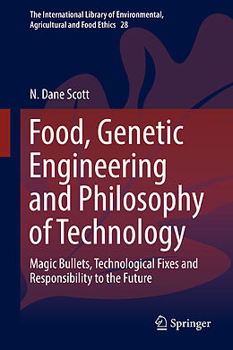Fester Einband Food, Genetic Engineering and Philosophy of Technology von N. Dane Scott