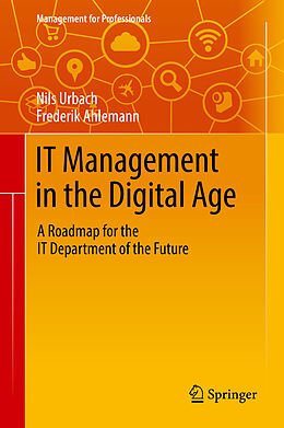 eBook (pdf) IT Management in the Digital Age de Nils Urbach, Frederik Ahlemann