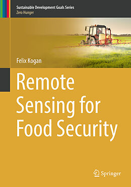 Fester Einband Remote Sensing for Food Security von Felix Kogan