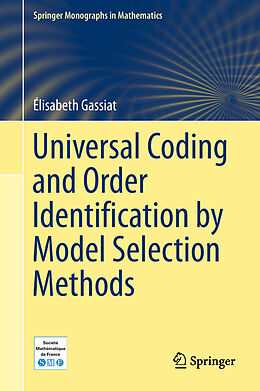 Livre Relié Universal Coding and Order Identification by Model Selection Methods de Élisabeth Gassiat