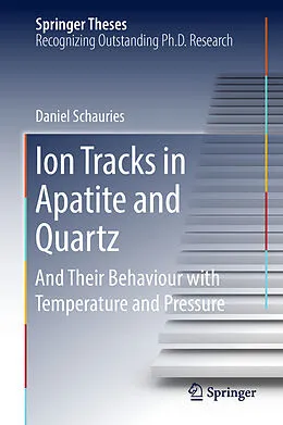 E-Book (pdf) Ion Tracks in Apatite and Quartz von Daniel Schauries