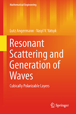 Livre Relié Resonant Scattering and Generation of Waves de Vasyl V. Yatsyk, Lutz Angermann