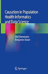 eBook (pdf) Causation in Population Health Informatics and Data Science de Olaf Dammann, Benjamin Smart