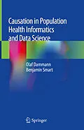 E-Book (pdf) Causation in Population Health Informatics and Data Science von Olaf Dammann, Benjamin Smart