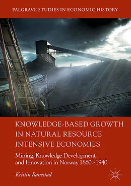E-Book (pdf) Knowledge-Based Growth in Natural Resource Intensive Economies von Kristin Ranestad