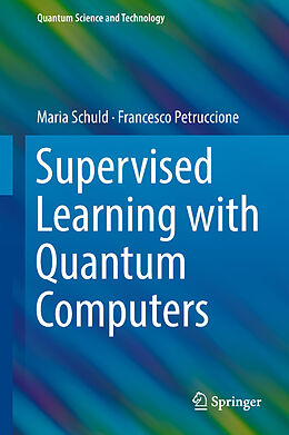 eBook (pdf) Supervised Learning with Quantum Computers de Maria Schuld, Francesco Petruccione