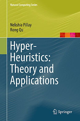 Livre Relié Hyper-Heuristics: Theory and Applications de Rong Qu, Nelishia Pillay