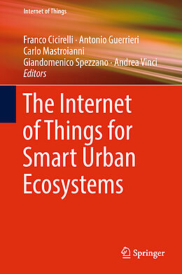 Livre Relié The Internet of Things for Smart Urban Ecosystems de 