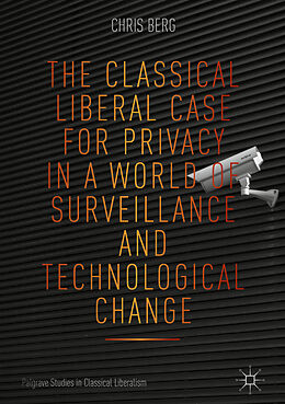 eBook (pdf) The Classical Liberal Case for Privacy in a World of Surveillance and Technological Change de Chris Berg