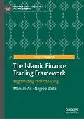 E-Book (pdf) The Islamic Finance Trading Framework von Mohsin Ali, Najeeb Zada