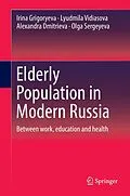 E-Book (pdf) Elderly Population in Modern Russia von Irina Grigoryeva, Lyudmila Vidiasova, Alexandra Dmitrieva