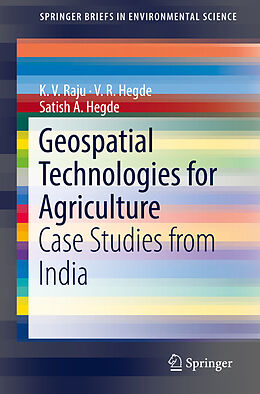 Couverture cartonnée Geospatial Technologies for Agriculture de K. V. Raju, Satish A. Hegde, V. R. Hegde