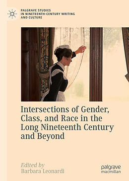 Livre Relié Intersections of Gender, Class, and Race in the Long Nineteenth Century and Beyond de 