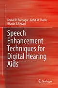 E-Book (pdf) Speech Enhancement Techniques for Digital Hearing Aids von Komal R. Borisagar, Rohit M. Thanki, Bhavin S. Sedani