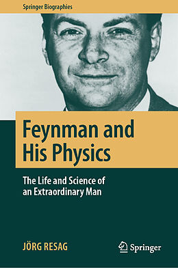 Fester Einband Feynman and His Physics von Jörg Resag