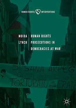 E-Book (pdf) Human Rights Prosecutions in Democracies at War von Moira Lynch