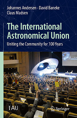 Couverture cartonnée The International Astronomical Union de Johannes Andersen, Claus Madsen, David Baneke