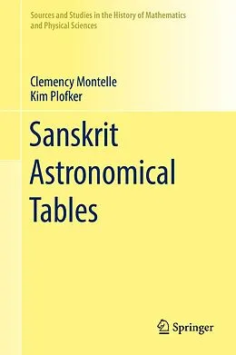E-Book (pdf) Sanskrit Astronomical Tables von Clemency Montelle, Kim Plofker