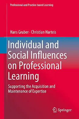 E-Book (pdf) Individual and Social Influences on Professional Learning von Hans Gruber, Christian Harteis