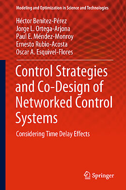 eBook (pdf) Control Strategies and Co-Design of Networked Control Systems de Héctor Benítez-Pérez, Jorge L. Ortega-Arjona, Paul E. Méndez-Monroy