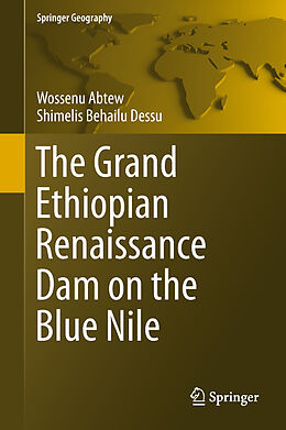 Fester Einband The Grand Ethiopian Renaissance Dam on the Blue Nile von Shimelis Behailu Dessu, Wossenu Abtew