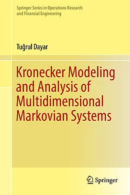 E-Book (pdf) Kronecker Modeling and Analysis of Multidimensional Markovian Systems von Tugrul Dayar